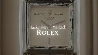 Jacky wav - Rolex (ft. Yo Jack)