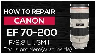 How to repair Canon lens EF 70-200 F2.8 L USM I - Focus problem (Dust inside the USM)