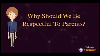 WHY SHOULD YOU RESPECT YOUR PARENTS?