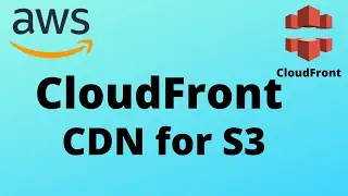 AWS CloudFront CDN for S3 Tutorial | Amazon CloudFront Demo
