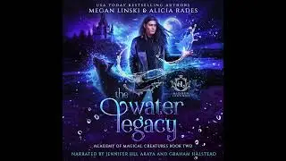 The Water Legacy (Part 1) | FREE Fantasy Romance Audiobook | Academy of Magical Creatures Book 2