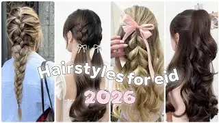 أجمل تسريحات شعر للعيد 2026 ✨ | بسيطة، سهلة، وأنيقة 💞