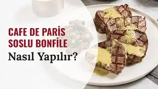 Cafe De Paris ve Demi Glace Soslu Bonfile Nasıl Hazırlanır?