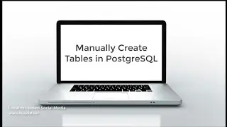 Manually Create Tables in PostgreSQL
