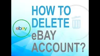 How to Delete eBay Account once and for all?