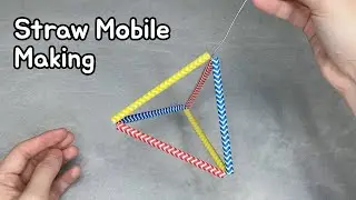 Creating a tetrahedral structure mobile with straw