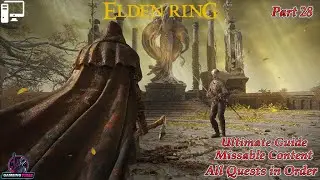 ELDEN RING: All Quests in Order + Missable Content - Ultimate Guide - Part 28 (4K UHD)