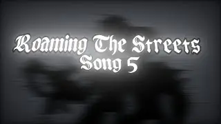 [Roaming The Streets] Corrupted Virus Apocalypse story 2 song 5