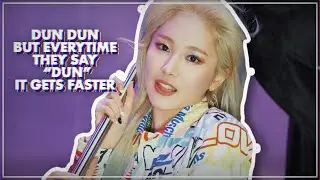 Everglow  - Dun Dun but every time they say “Dun” it gets faster
