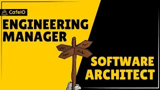 How to select the Right Career Option for a Software Engineer : Architect vs. Engineering Manager