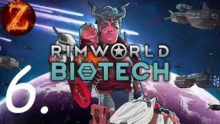 Let's Play - RimWorld Biotech: Part 6