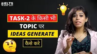Very Easy_Idea Generation on Any Topic | IELTS Made Easy by Sonam Sandhu