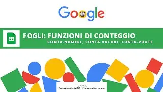 GOOGLE FOGLI tutorial 19: CONTA.VALORI, CONTA.NUMERI, CONTA.VUOTE