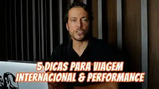 5 DICAS PARA VIAGEM INTERNACIONAL & PERFORMANCE