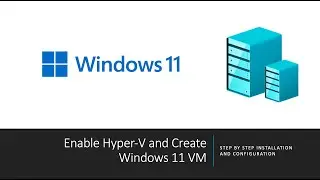 Enable Hyper-V in Windows 11 and Create Windows 11 VM