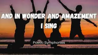 And In Wonder And Amazement I Sing by Rabindranath Tagore 🎵 Poetic Symphonies