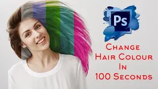 How To Change Hair Colour In Photoshop In 100 Seconds | Less than 2 minutes |  1 minute how to