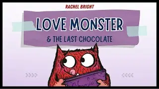 Love Monster & the Last Chocolate｜ Rachel Bright ｜ Book3 ｜ #kidsstory #kids #monster