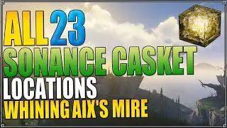 ALL 23 SONANCE CASKET LOCATIONS IN WHINING AIX'S MIRE | WUTHERING WAVES V1