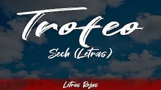 Trofeo - Sech (Letras / Lyrics) / 