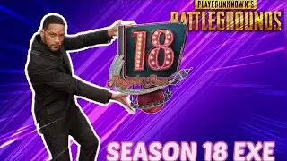 SEASON 18.EXE | PUBG EXE