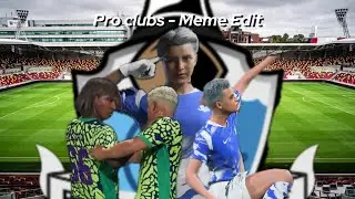 EA FC - Pro Clubs Meme Edit