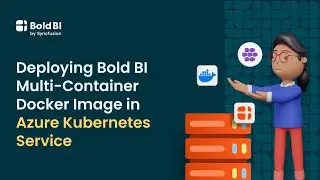 Deploying Bold BI Multi-Container Docker Image in Azure Kubernetes Service