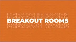 Breakout Rooms