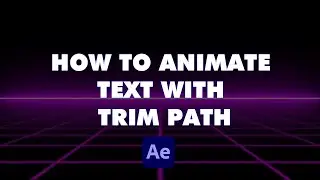 How to animate Text using trim path in After Effects