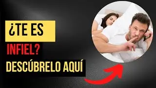 SEÑALES que indican que ELLA te es INFIEL