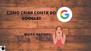 COMO CRIAR CONTA GOOGLE PASSO A PASSO!!! - MUITO RÁPIDO, FÁCIL E SIMPLES!!!