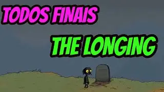 THE LONGING-TODOS FINAIS