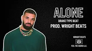 (Free) Drake Type Beats 2023 - ''Alone'' (Prod. Wright Beats)