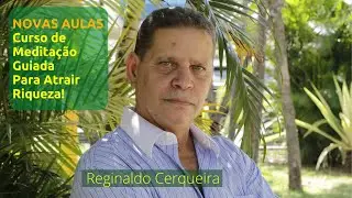 Curso de Meditação Guiada Para Atrair Riqueza - Reginaldo Cerqueira