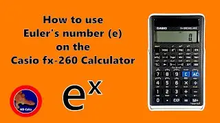 How to use e on the Casio fx-260 calculator
