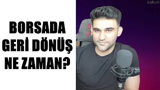 BORSA'DA GERİ DÖNÜŞ NE ZAMAN? | DOLAR | ALTIN | BORSA | EUROBOND | FON