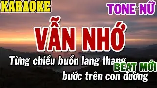 Karaoke Vẫn Nhớ Tone Nữ | Beat Mới | 84
