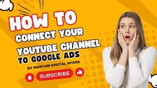 Google Ads 2024 | How to connect your YouTube Channel to Google Ads (Complete Tutorial) | Part#3