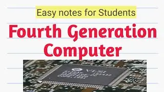 Characteristics of Fourth Generation Computer ||Features||