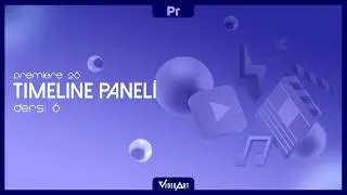Timeline Paneli I Premiere 2026 Dersleri 