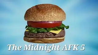 The Midnight AFK 5