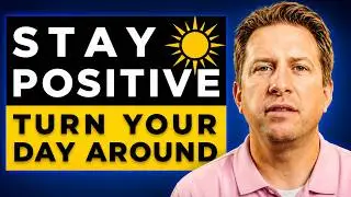 10 Ways to Stay Positive and Get Through the Day