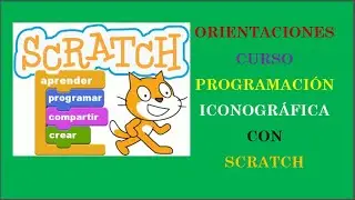 Orientaciones del Curso Programación Iconográfica con Scratch