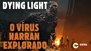 Exploring the HARRAN VIRUS from DYING LIGHT