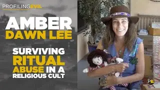 Amber Dawn Lee tells her story of surviving ritual abuse in a religious cult | Profiling Evil
