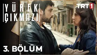 Yürek Çıkmazı 3. Bölüm