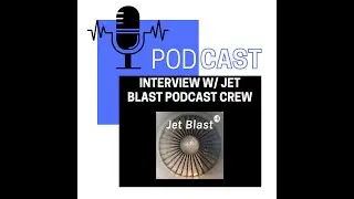 Podcast w/ Jet Blast podcast | Audio Only | A&P