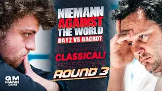 HANS VS BACROT | Hans Niemann Against The World | Day 2 | Classical