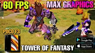 Tower Of Fantasy | Poco F3 8/256 Max Graphics Gameplay