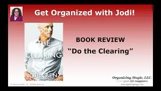 A Professional Organizer Reviews the Book Do The Clearing by John Benz